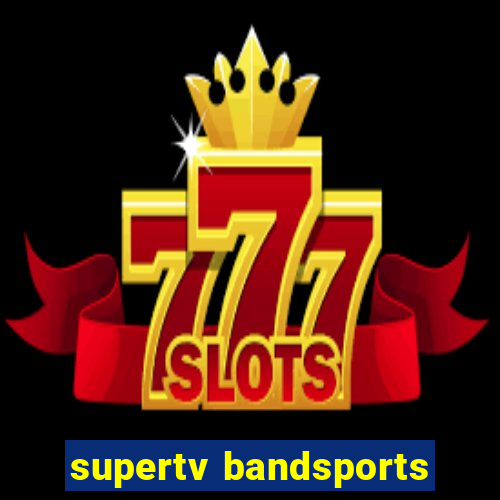 supertv bandsports